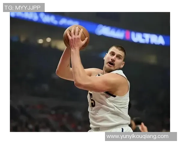 约基奇创历史三双纪录助掘金锁定西部第一位置展现统治力